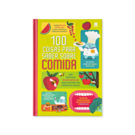 100 COISAS PARA SABER SOBRE COMIDA