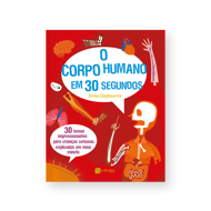 O CORPO HUMANO EM 30 SEGUNDOS